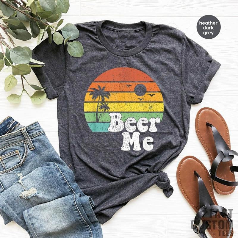 Beer Me Shirt, Beer Lover Shirt, Funny Drinking Shirt, Party Outfit, Summer Party Shirt, Beer T-Shirt, Funny Beer Tee,...