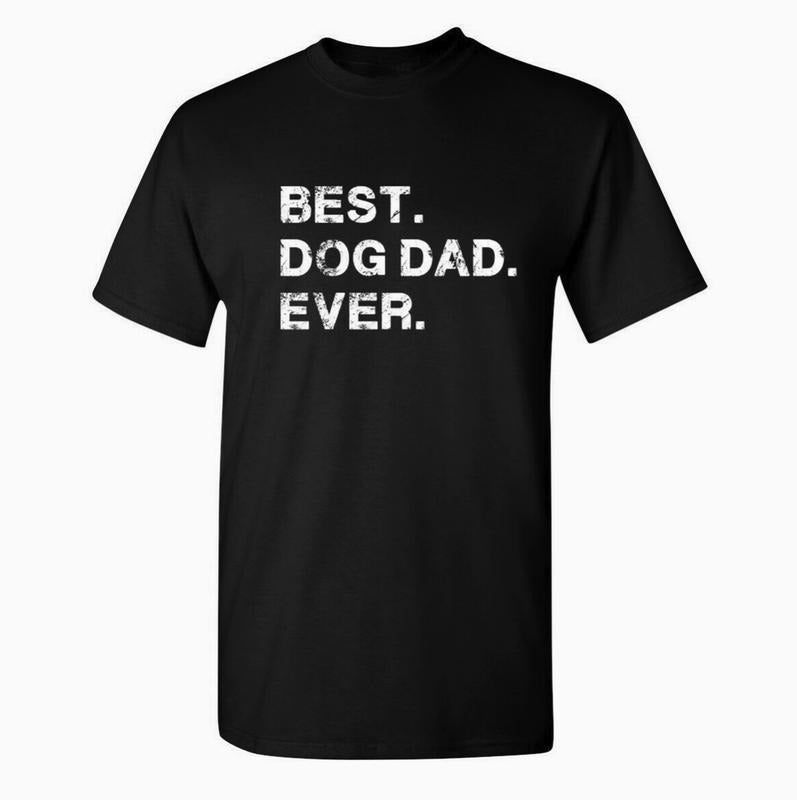 Best Dog Dad Ever Unisex T-Shirt, Funny Valentines & Father's Day Gift Menswear Top Hoodie, Sweatshirt | RetroVerseTees.com