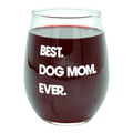 Best Dog Mom Ever Wine Glass Funny Cute Puppy Lover Mama Novelty Cup-15 oz Funny Wine Glass Funny Dog  Novelty Wine Glass...