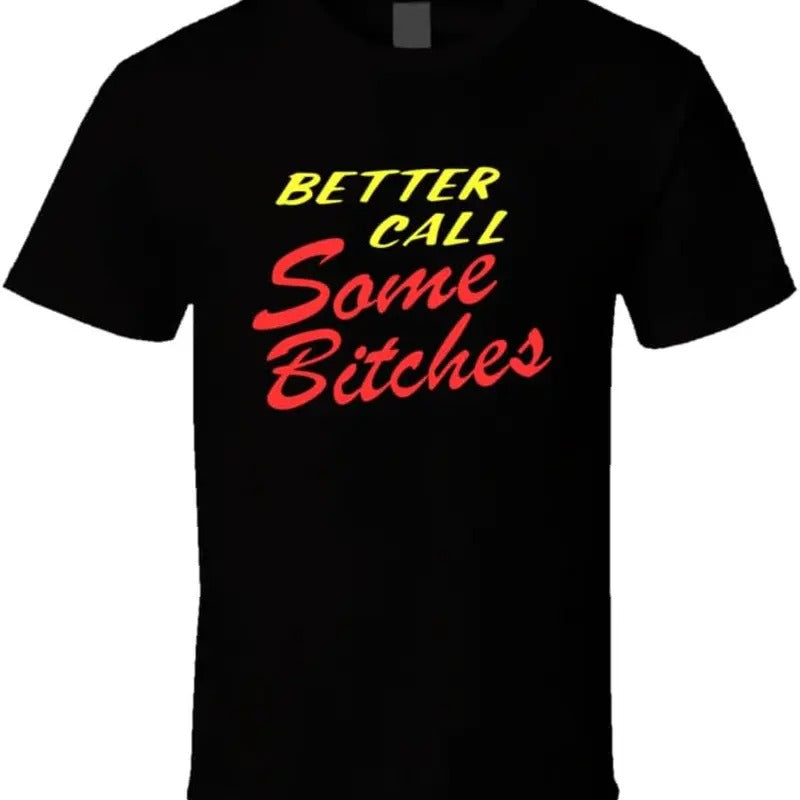 Better Call Some Bitches T Shirt Hoodie, Sweatshirt | RetroVerseTees.com