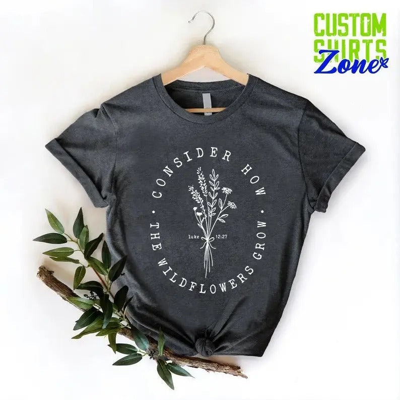 Bible Verse Shirt Wildflower Shirt Prayer Shirt Christian Women Gift Church Shirt Faith Shirt Religious Shirt Luke 1227...