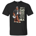 Bigfoot Funny Sasquatch Just A Dad 100% Cotton Crewneck Unisex T-shirt for Men with Milk Shirt Gift for Father's Day