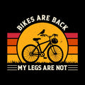 Bikes Are Back Cycling Humor