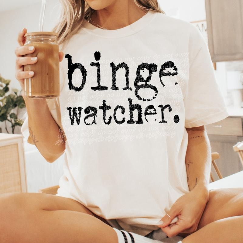Binge Watcher DTF Transfers - THIS IS NOT A SHIRT Hoodie, Sweatshirt | RetroVerseTees.com