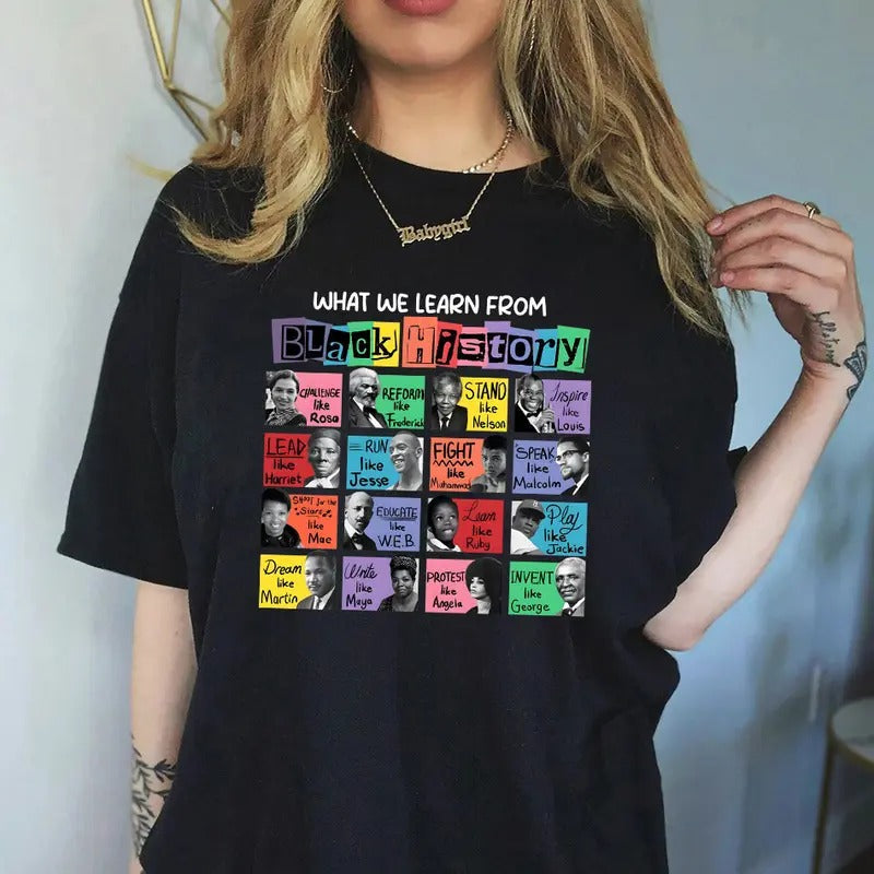 Black History Shirt, What We Learn From Black History, Black Lives Sweatshirt, Black History Month Tee, Human Rights...