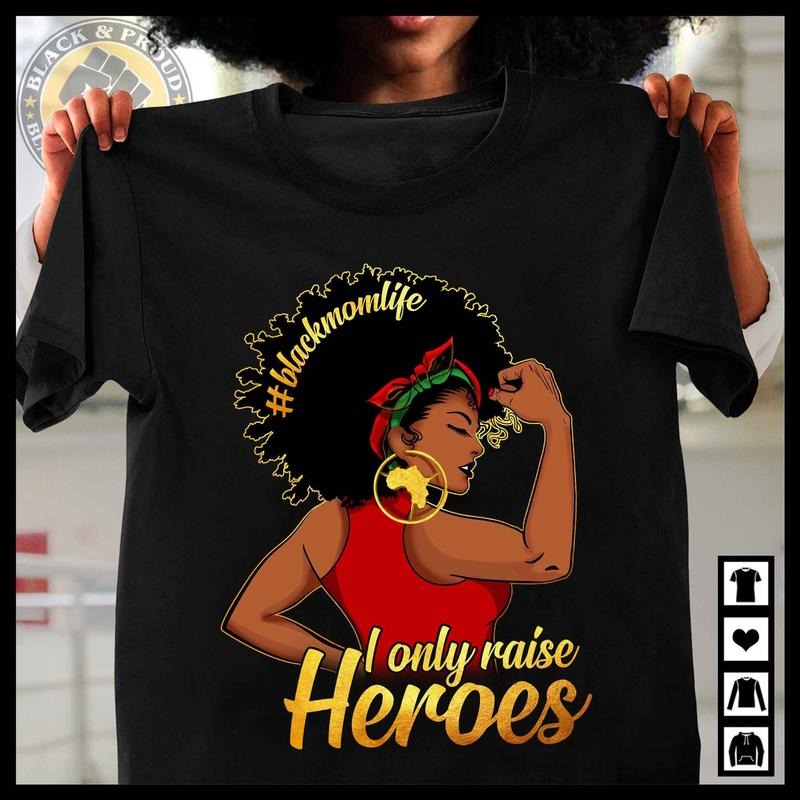 Black Mom Life Only Raises Heroes T-shirt, Black Women Tee, Black Girl Magic, Black Mom Shirt, Mama Gift, Mother's Day...