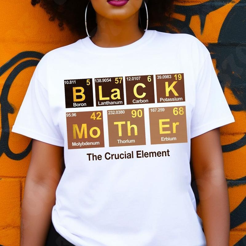 Black TNF Melanin Periodic Table Chemical Elements T-shirt, Black Women Tee, Black Girl Magic, Black Mom Shirt, Mama...