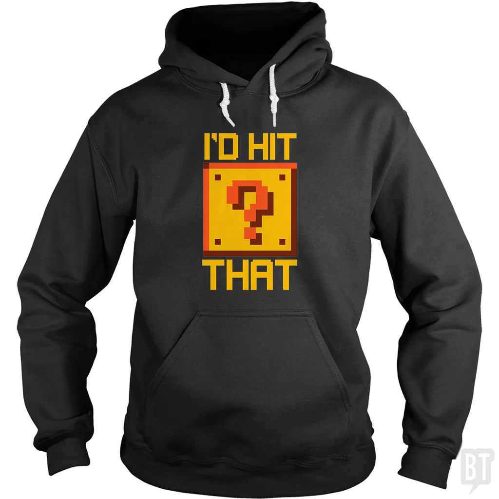 I'd Hit That #2 Hoodie