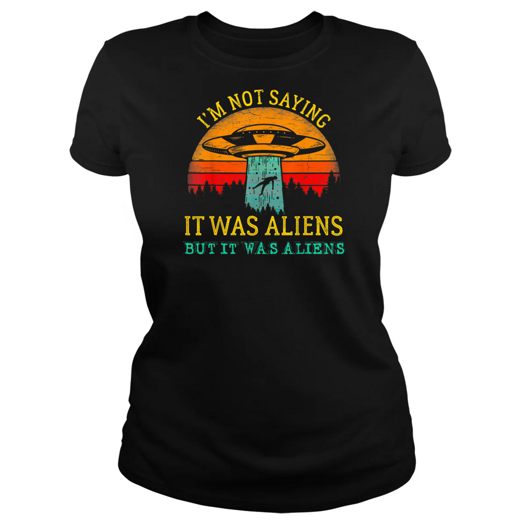 But It Was Aliens