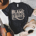 Blame It All On My Roots Soft Graphic Tee Hoodie, Sweatshirt | RetroVerseTees.com