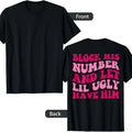 Block His Number And Let Lil Ugly Have Him Groovy Apparel T-Shirt Hoodie, Sweatshirt | RetroVerseTees.com