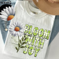 Bloom with Joy DTF Transfers - THIS IS NOT A SHIRT Hoodie, Sweatshirt | RetroVerseTees.com