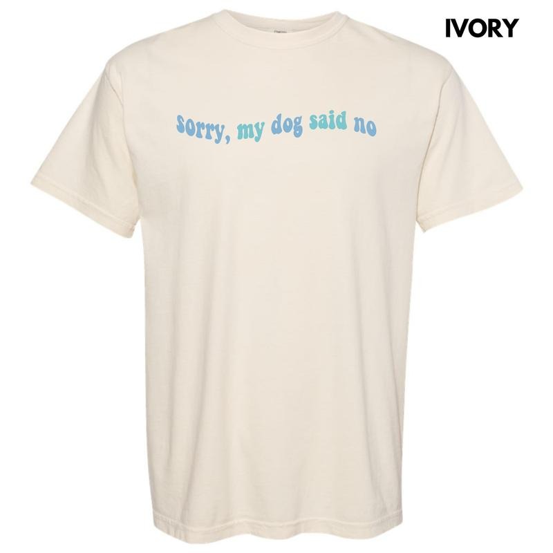 Blue My Dog Said No Comfort Colors T-Shirt 'NLB' Hoodie, Sweatshirt | RetroVerseTees.com