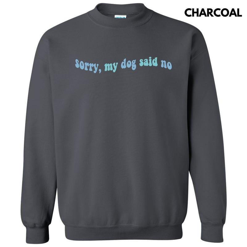 Blue My Dog Said No Sweatshirt 'NLB' T-Shirts, Hoodie | RetroVerseTees.com