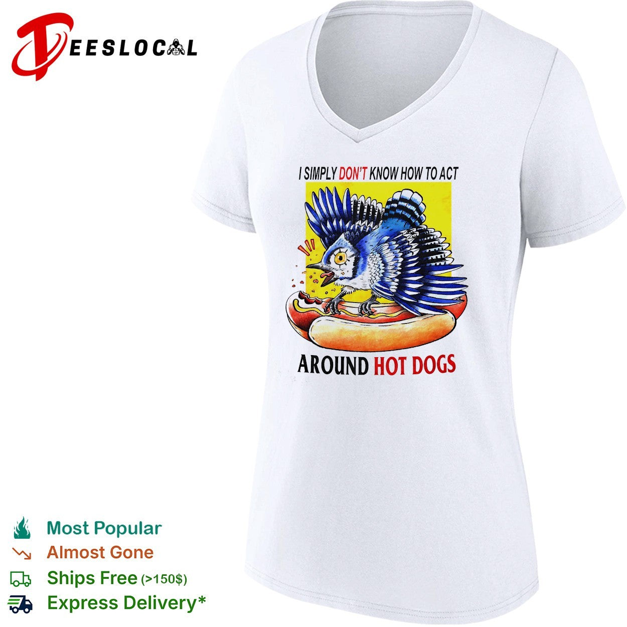 Blue jay attacking hot dog I simply don’t know how to act around hot dogs shirt