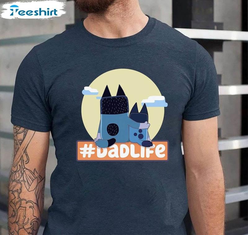 Bluey Dadlife Bandit Heeler Shirt Hoodie, Sweatshirt | RetroVerseTees.com