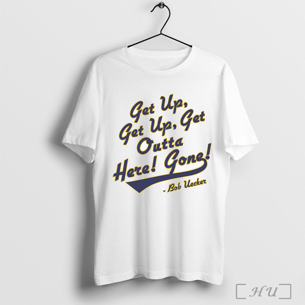 Bob Uecker Get Up Get Up T Shirt
