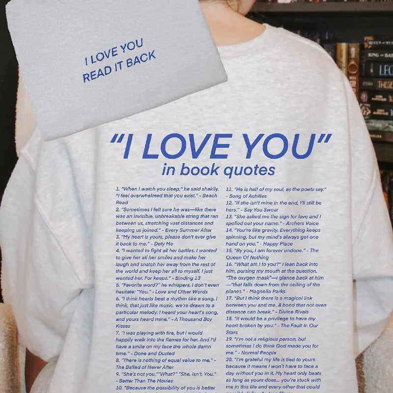 I Love You In Book Quotes Sweatshirt/I Love You Read It Back Sweatshirt/Book Sweatshirt/Bookish Sweatshirt/Book...