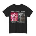 Born Hidden leaf ninja Dilly Dally Forced Hidden leaf ninja Lock Red plumber brand T-shirt Popular Meme Funny Cat Shirt...
