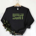 Born To Hunt Shirts  Funny Graphic Tee Hunting Season Unisex Sweatshirt, Minimalist Cotton Hoodie | RetroVerseTees.com