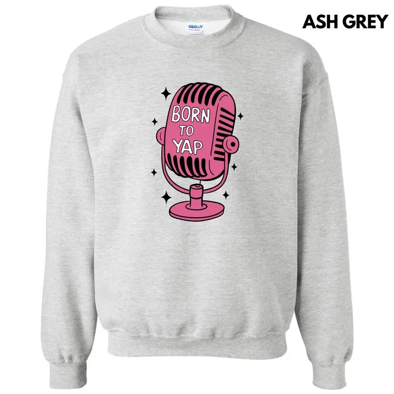 Born To Yap Microphone Sweatshirt 'NLB' T-Shirts, Hoodie | RetroVerseTees.com