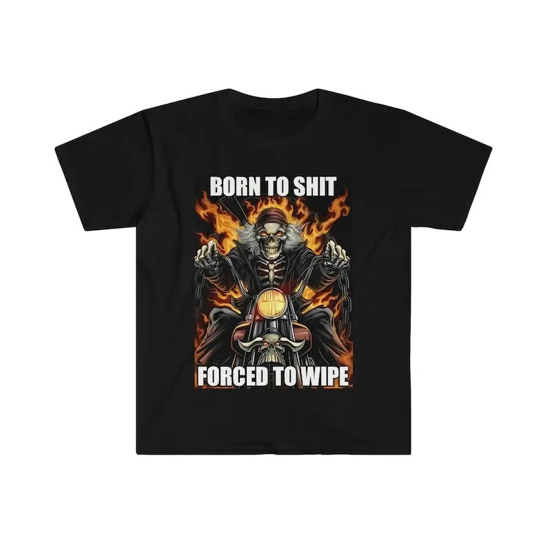 Born to Shit Forced to Wipe Funny Meme T-Shirt, Gift For Her, Gift For Him Hoodie, Sweatshirt | RetroVerseTees.com