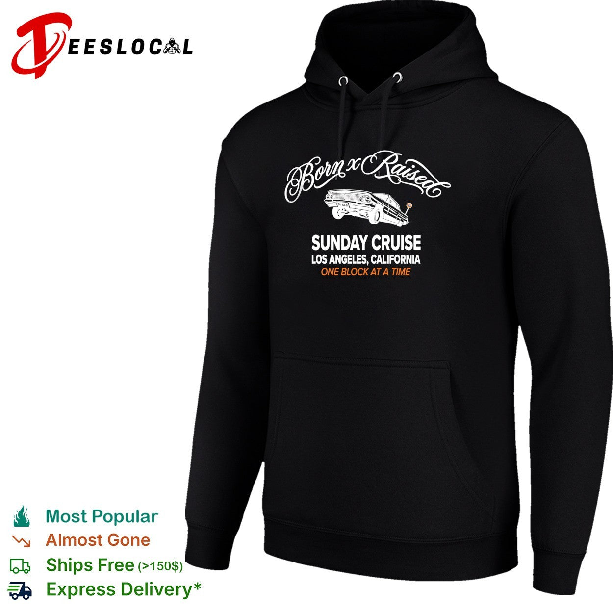 Born x Raised Sunday Cruise Los Angeles California lowrider one block at a time shirt