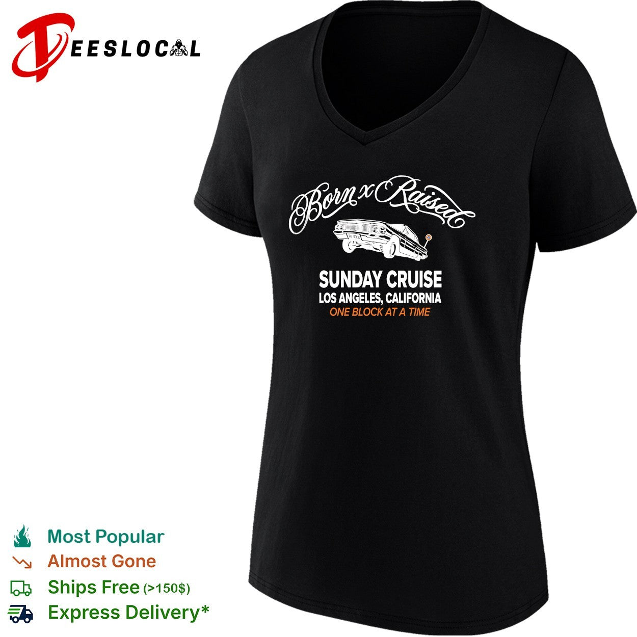 Born x Raised Sunday Cruise Los Angeles California lowrider one block at a time shirt