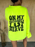 Boyfriend's Last Nerve Graphic Pullover T-Shirts, Hoodie, Sweatshirt | RetroVerseTees.com