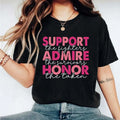 Breast Cancer Support The Fighter T-Shirt, Admire The Survivors Honor The Taken Shirt, Breast Cancer Awareness Tee, Pink...
