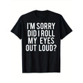 [Breathable "Did I Roll My Eyes Out Loud?" Tee] Breathable Cotton "Did I Roll My Eyes Out Loud?" Men's T-Shirt - Casual...