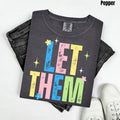 Bright Let Them Comfort Colors T-Shirt 'NLB' Hoodie, Sweatshirt | RetroVerseTees.com