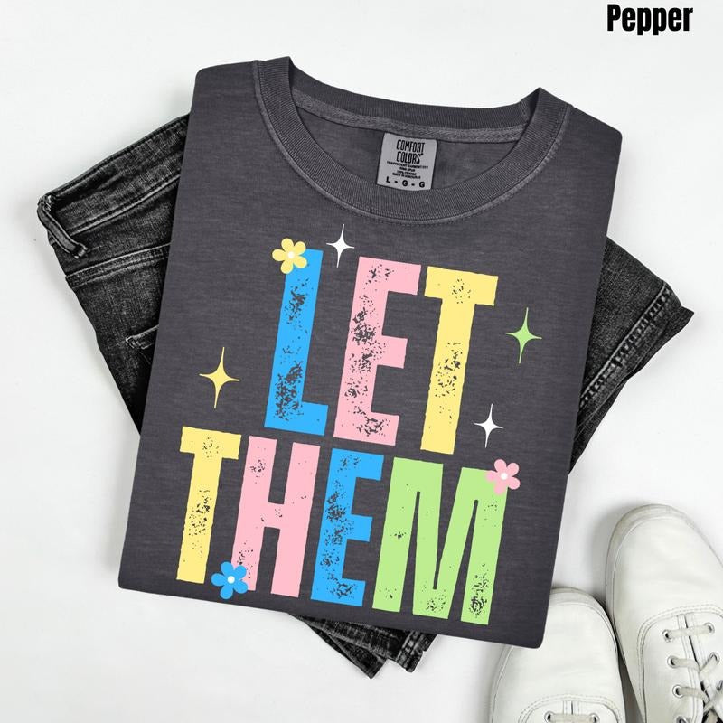 Bright Let Them Comfort Colors T-Shirt 'NLB' Hoodie, Sweatshirt | RetroVerseTees.com