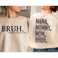 Bruh Formerly Known as Mom Sweatshirt, Mama Mommy Mom Bruh Sweatshirt, Funny Mom Hoodie, Mother's Day Shirt, Mom Era...
