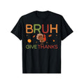Bruh Meme Funny Thanksgiving Turkey Thanksgiving T-Shirt made in usa Hoodie, Sweatshirt | RetroVerseTees.com