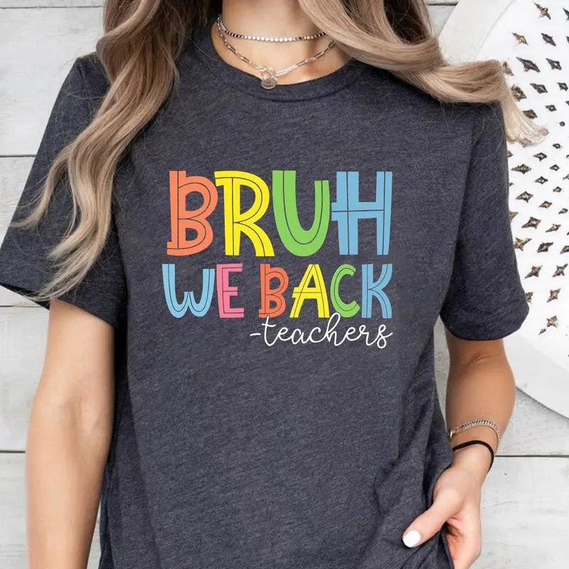 Bruh We Back T-Shirt, Retro Back To School T-Shirt, Back To School T-Shirt, Teacher T-Shirt, Retro Teacher T-Shirt,...