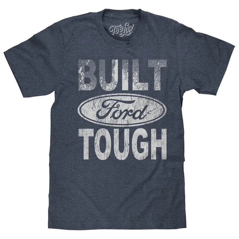 Built Ford Tough T-Shirt - Indigo Hoodie, Sweatshirt | RetroVerseTees.com
