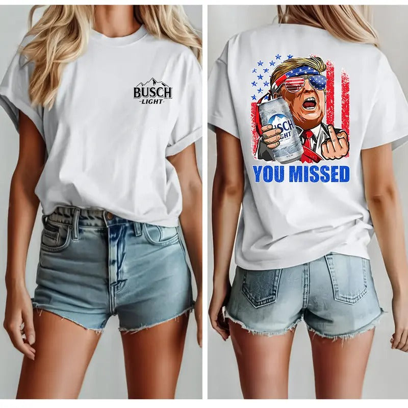 Busch Lighht Beer Shirt Trumm You Missed Shirt, S - 4XL, Graphic Tee Hoodie, Sweatshirt | RetroVerseTees.com