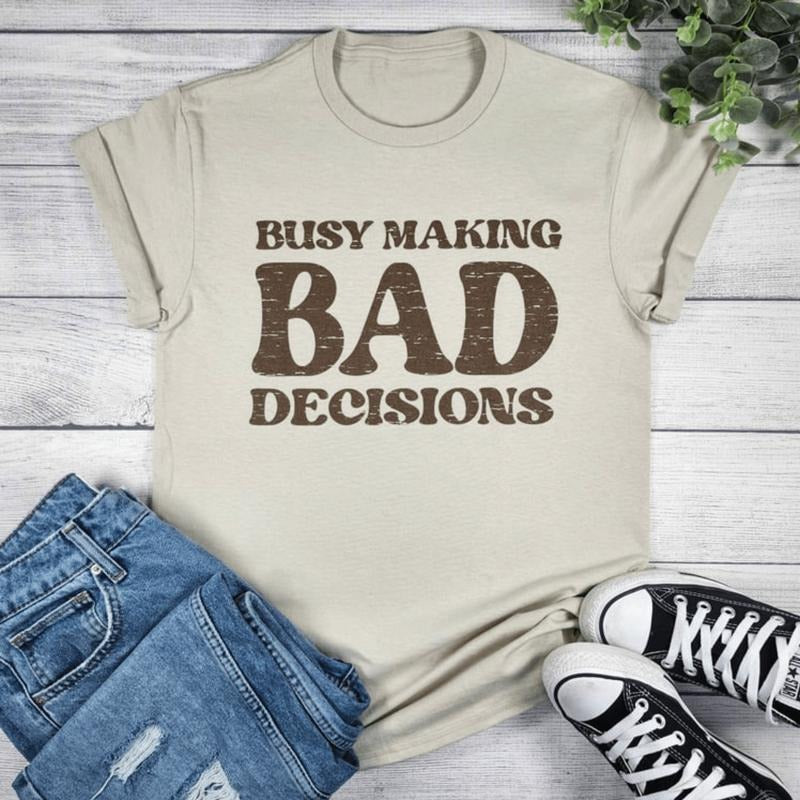 Busy Making Bad Decisions Graphic T-shirt Hoodie, Sweatshirt | RetroVerseTees.com
