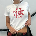 But Daddy I Love Him Y2k Baby Tee, Gift For Couples, Valentines Day Gift, Retro Love Clothing, Love Is Love Tshirt, Funny...