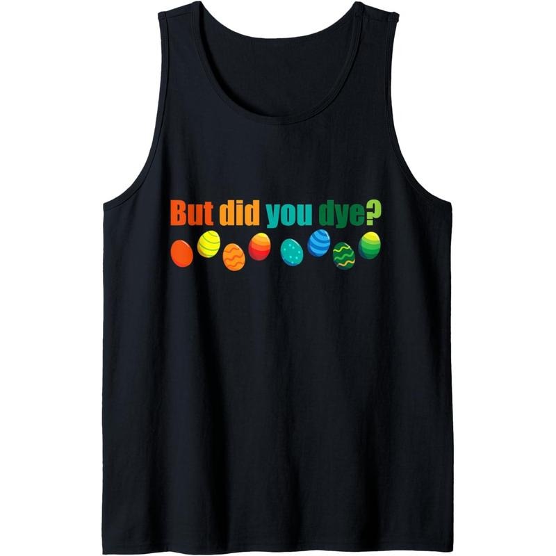But Did You Die Funny Easter Egg Dye Sarcastic Workout Tank Top Made in USA T-Shirts, Hoodie, Sweatshirt | RetroVerseTees.com