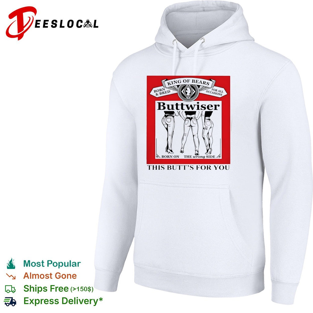 Buttwiser king of bears this butt’s for you shirt