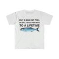 Buy a Man Eat Fish T-Shirt, He Day, Teach Fish Man T-Shirt, To A Lifetime Funny Meme T-Shirt Hoodie, Sweatshirt