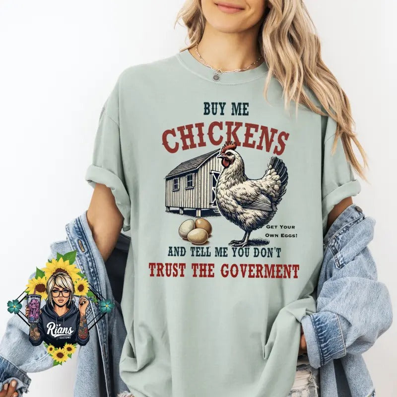 Buy me Chickens comfort colors unisex Tshirt. GET YOUR OWN EGGS! Hoodie, Sweatshirt | RetroVerseTees.com