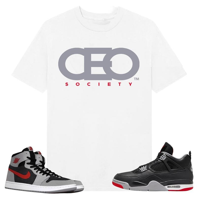 CEO Society, Shirt to match A J 1 High Zoom CMFT 2 Fire Red Cement Grey, A J 4 Bred, Shirt to matching Sneaker Hoodie,...