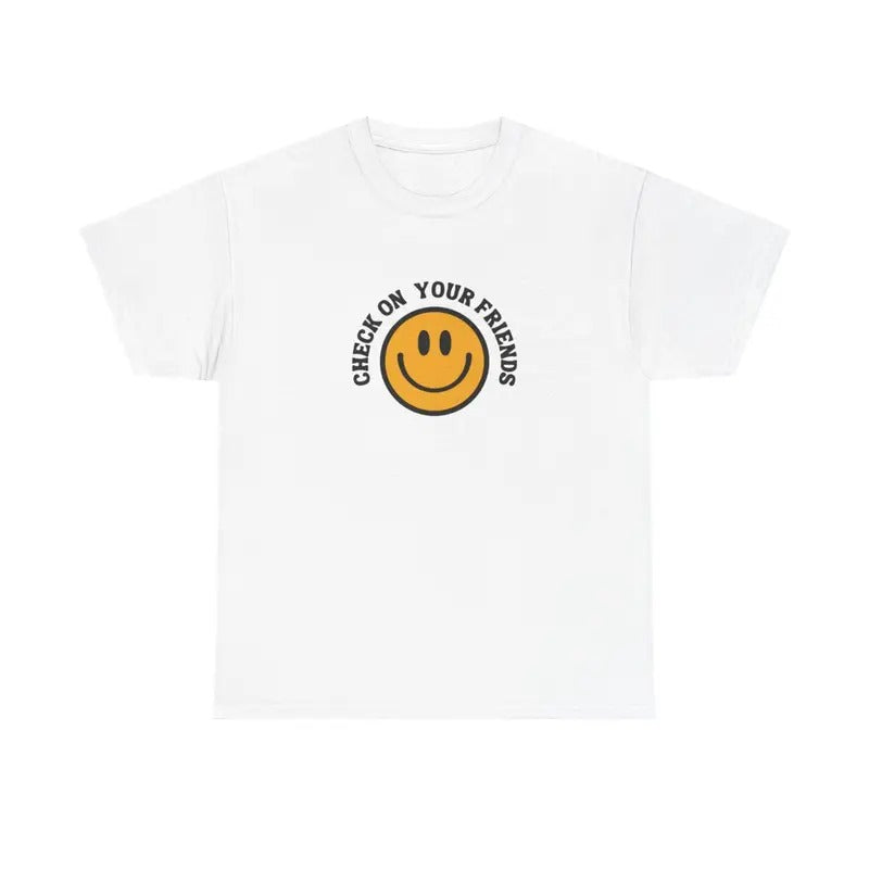 CHECK ON YOUR FRIENDS T-SHIRT | MENTAL HEALTH T-SHIRT Hoodie, Sweatshirt | RetroVerseTees.com