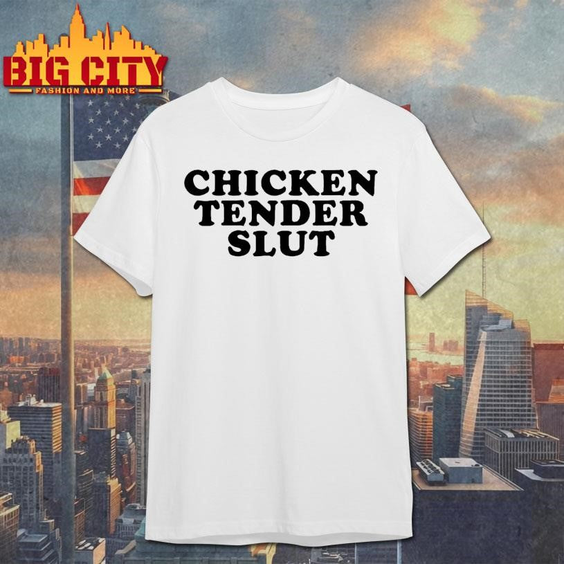 CHICKEN TENDER SLUT 2025 Shirt