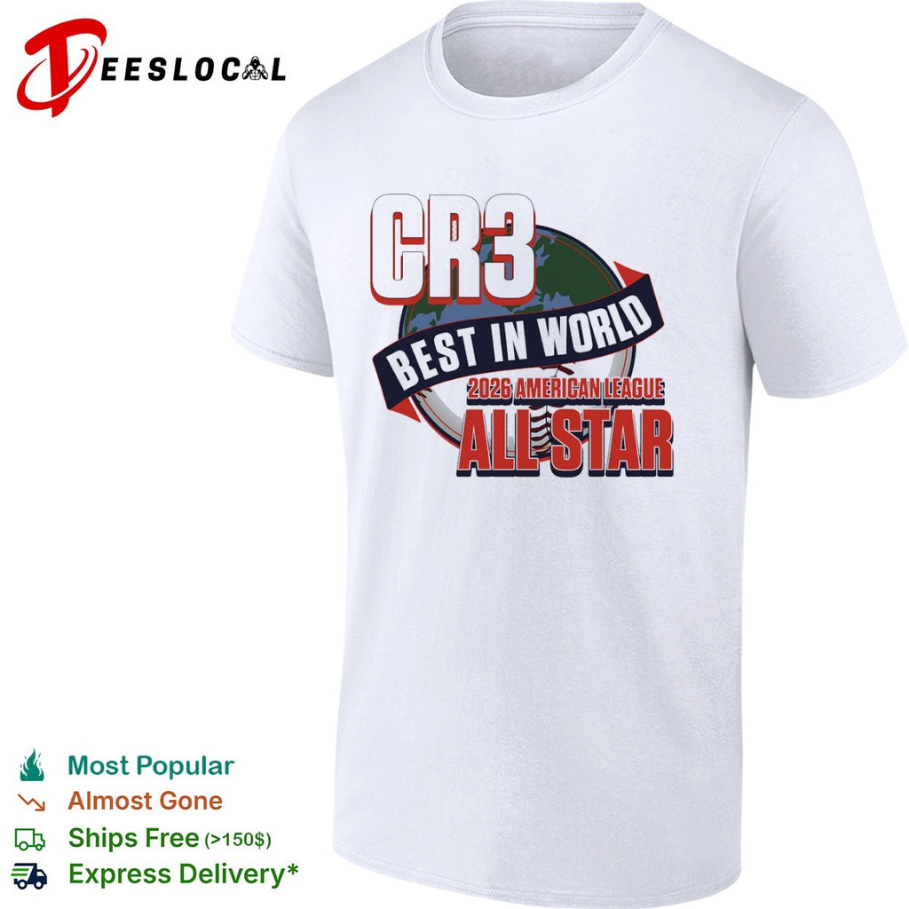 CR3 Best in World 2026 American League All Star shirt