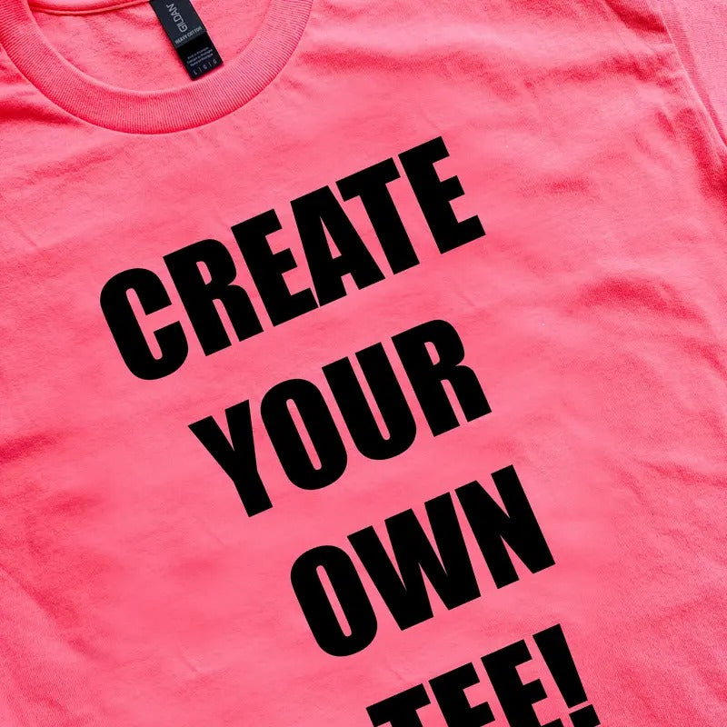 CREATE YOUR OWN TEE!!! Hoodie, Sweatshirt | RetroVerseTees.com