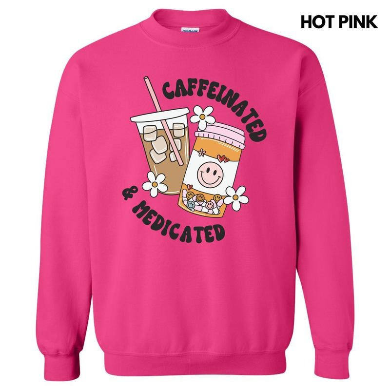 Caffeinated & Medicated Sweatshirt 'NLB' T-Shirts, Hoodie | RetroVerseTees.com